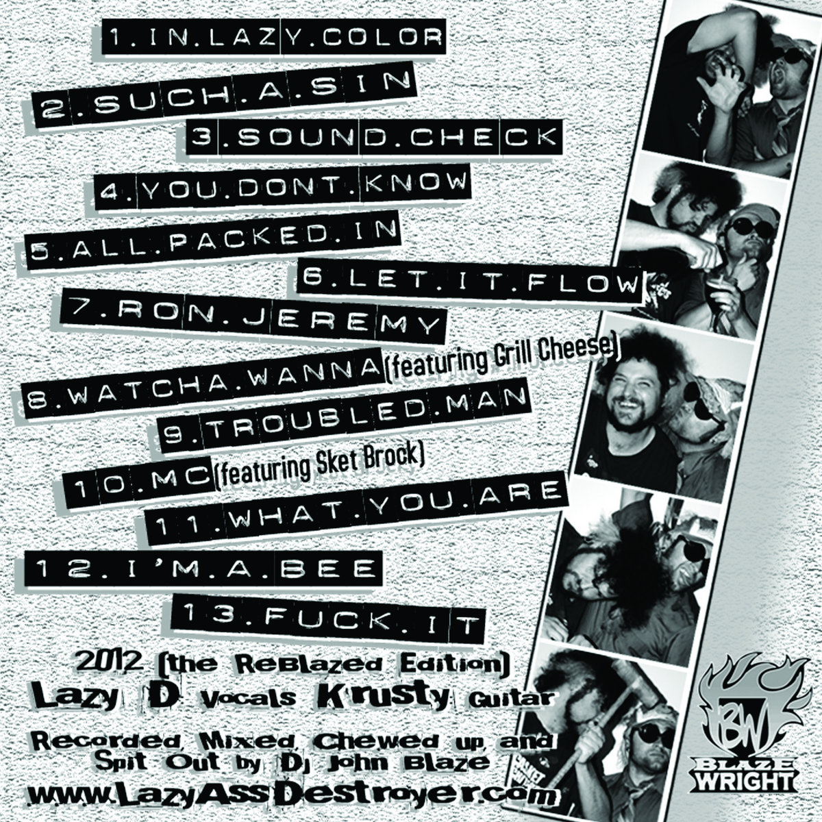 2012 Re Blazed Edition Lazy Ass Destroyer