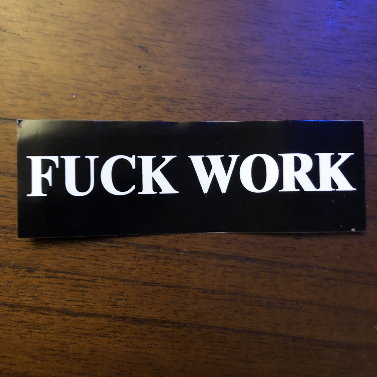 Fuck Work Sticker Magnificent Sounds Records