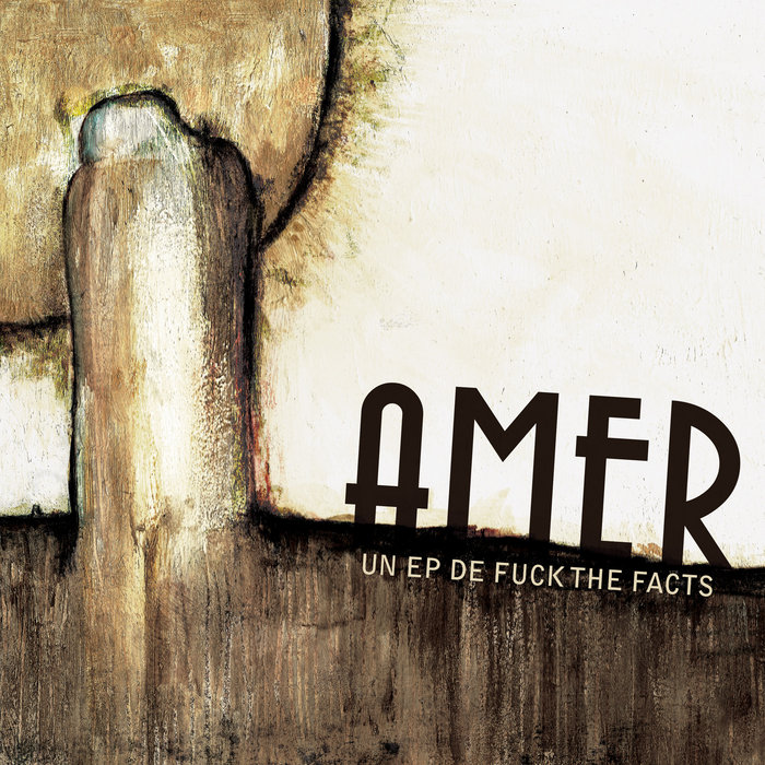 Amer Fuck The Facts