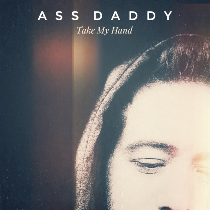 Take My Hand Ass Daddy Ass Daddy