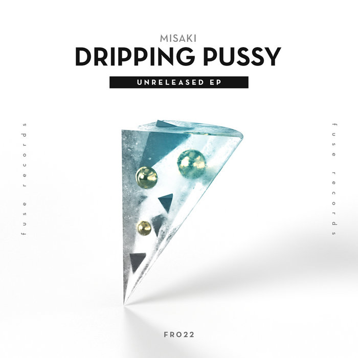 Dripping Pussy Misaki Fuse Records