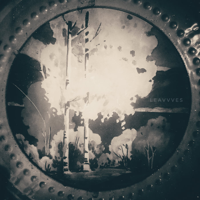 Fuck The World LEAVVVES