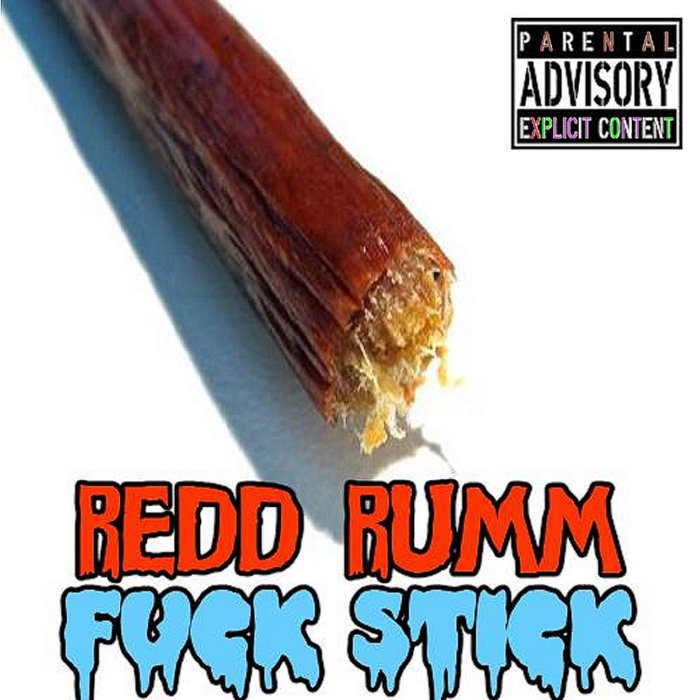 Fuck Stick REDD RUMM