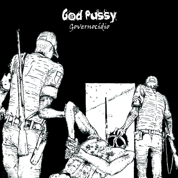 Governocídio God Pussy