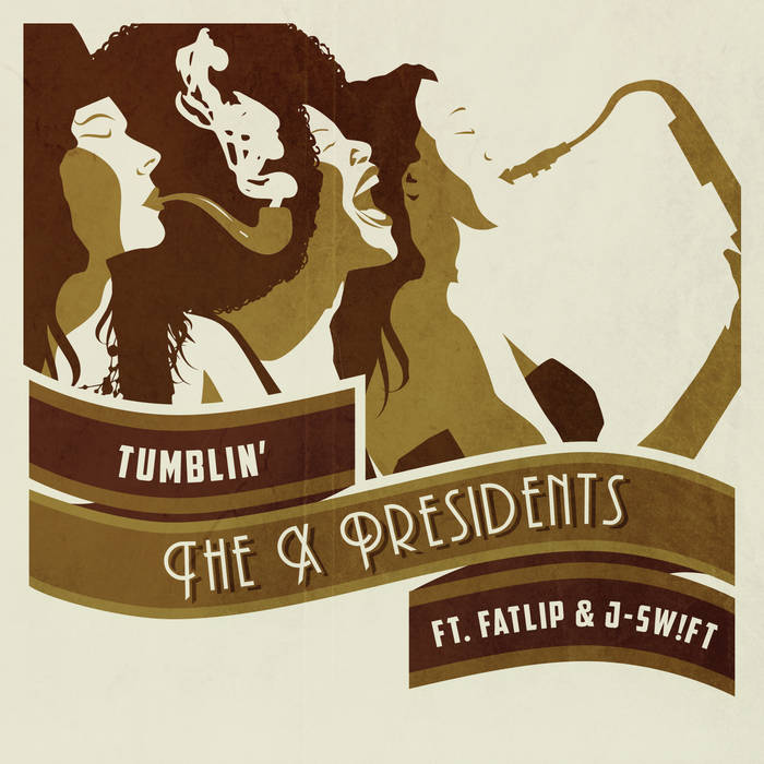 The X Presidents - Tumblin' (ft. Fatlip & J-Sw!ft of The Pharcyde)