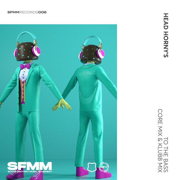 HEAD HORNY S TO THE BASS SFMM