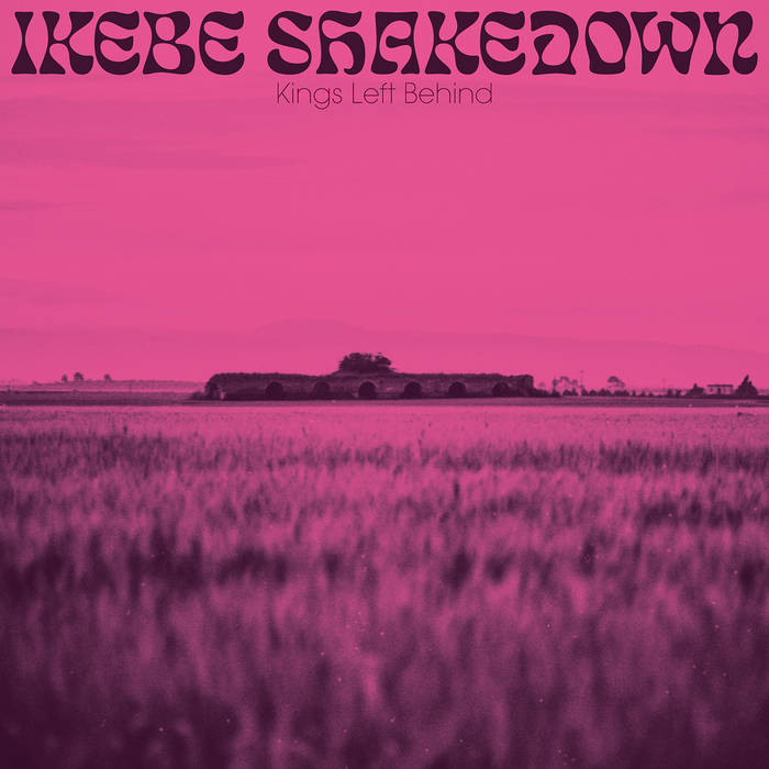 Album artwork of Ikebe Shakedown – Kings Left Behind