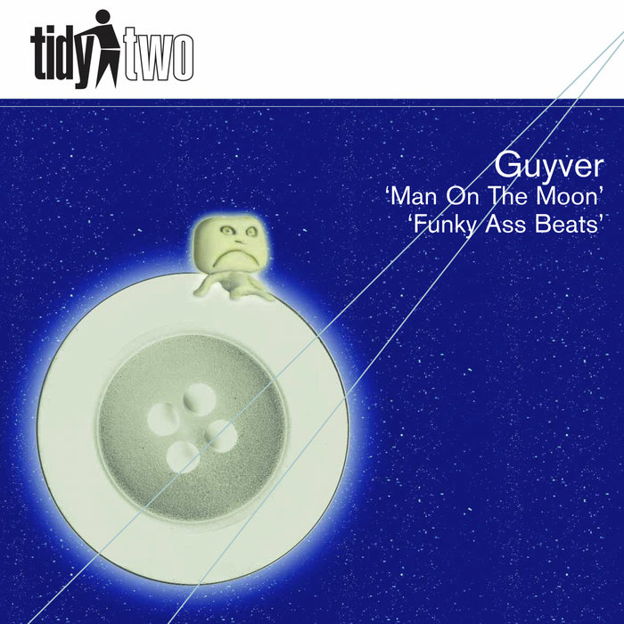Man On The Moon Funky Ass Beats Guyver Tidy Trax
