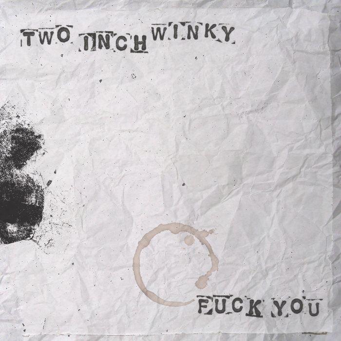 Fuck You Two Inch Winky