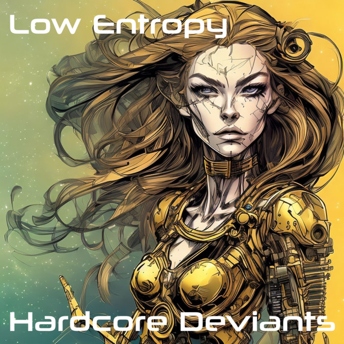 Hardcore Deviants Low Entropy