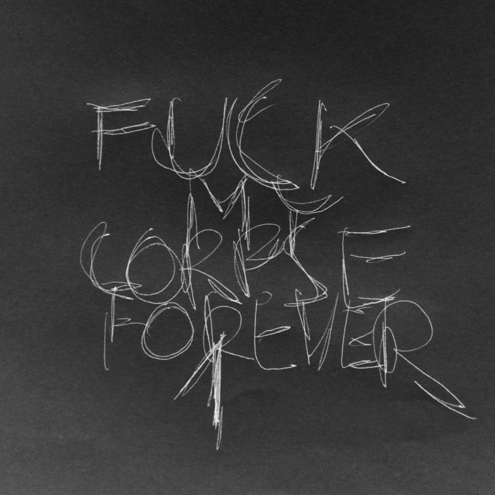 Fuck My Corpse Forever