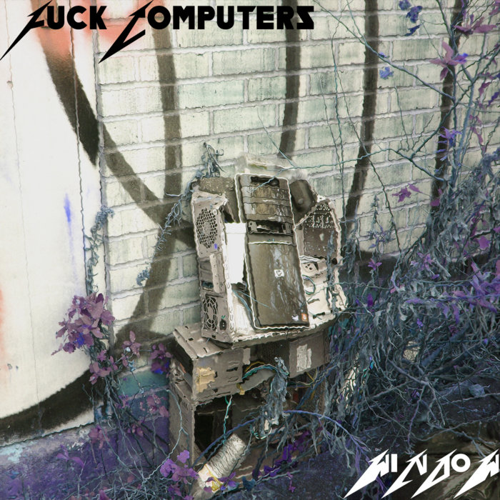 Fuck Computers W1ND0W