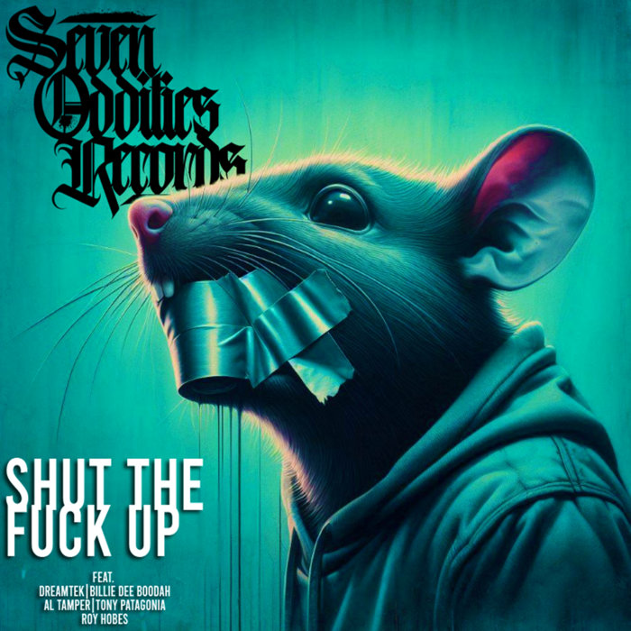 Shut The Fuck Up Seven Oddities Records