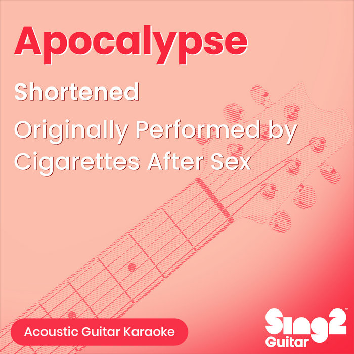 Apocalypse Shortened Originally Performed By Cigarettes After Sex