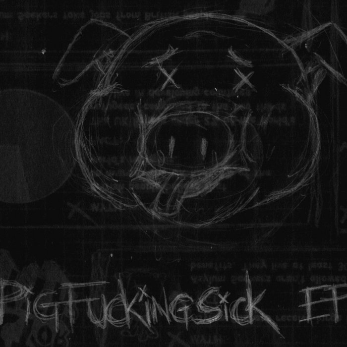 Sick As Fuck PigFuckingSick