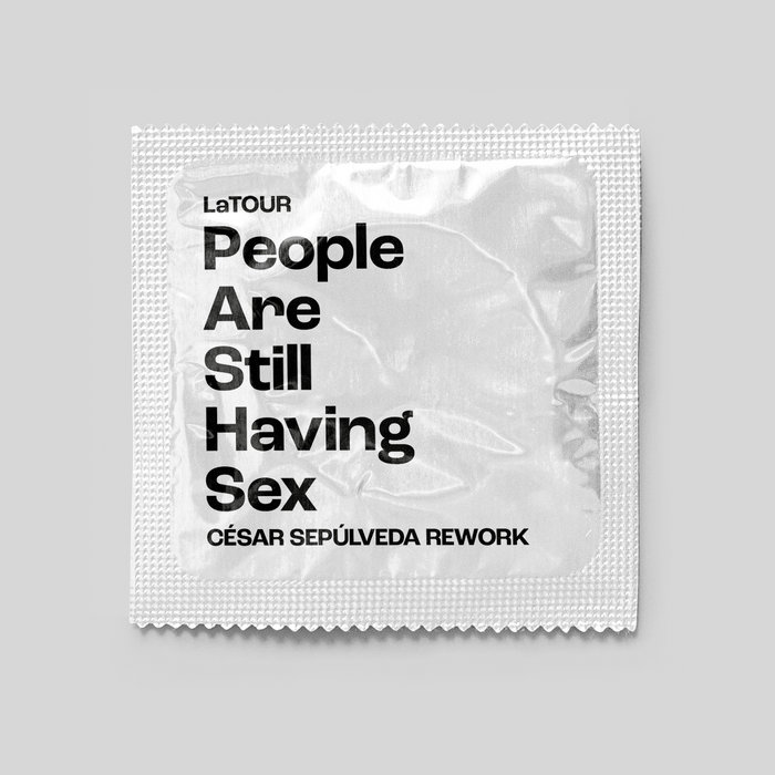 LaTour People Are Still Having Sex César Sepúlveda Rework César Sepúlveda