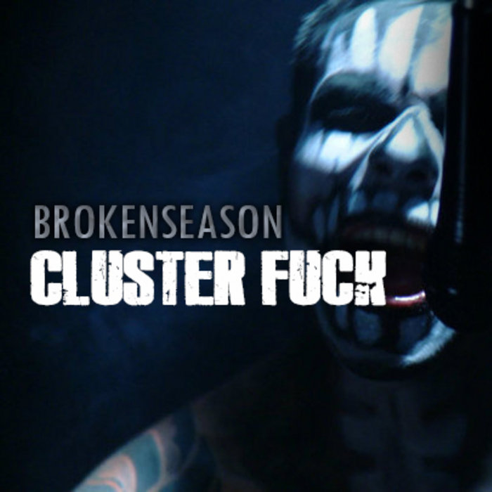 Cluster Fuck Broken Season