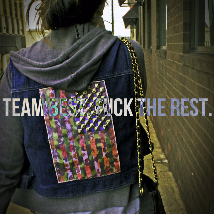 Fuck The Rest EP Team Best