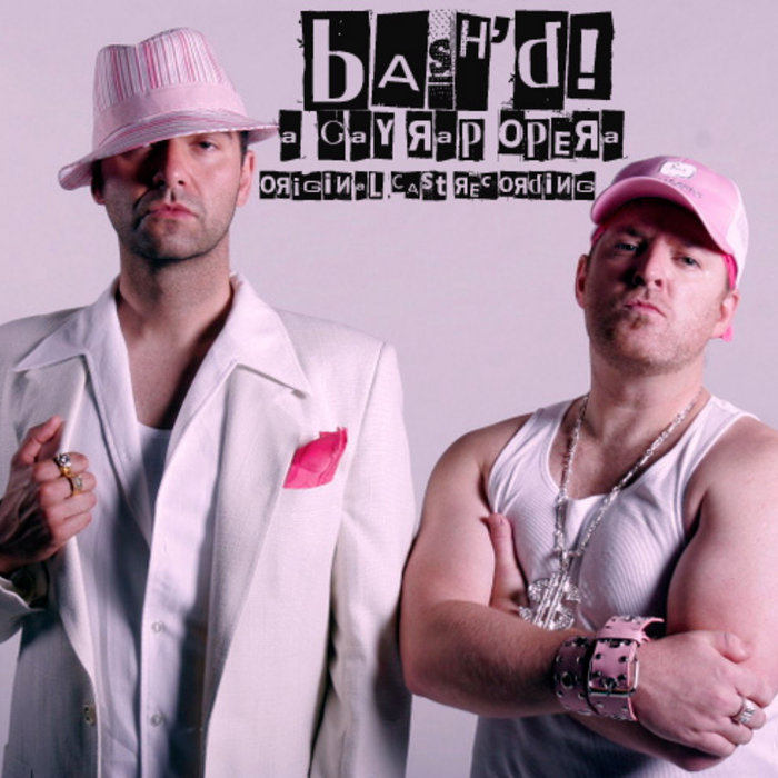 Original Cast Recording BASH D A Gay Rap Opera