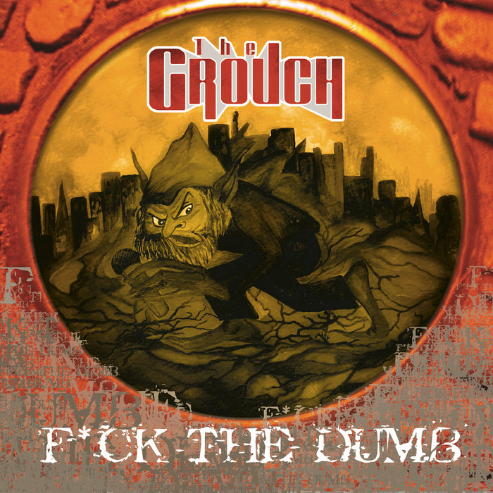 Fuck The Dumb The Grouch