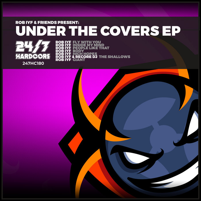 Under The Covers EP Rob IYF 24 7 Hardcore