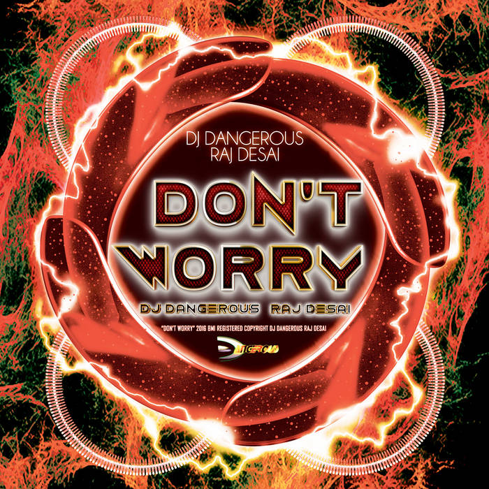 dont worry | dj dangerous raj desai