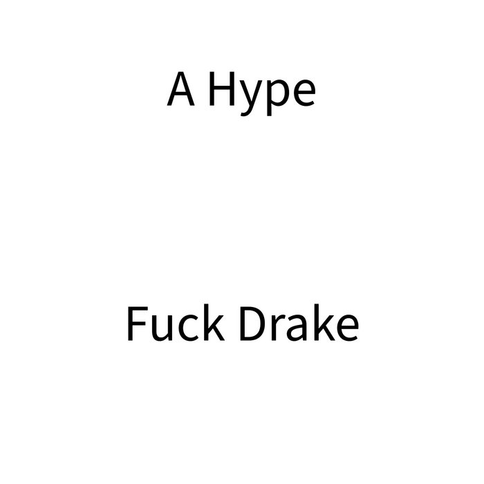 Fuck Drake Prod Tripod A Hype
