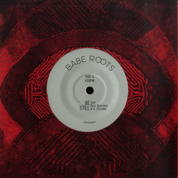 Be Still Rawness Babe Roots Feat Kojo Neatness Babe Roots