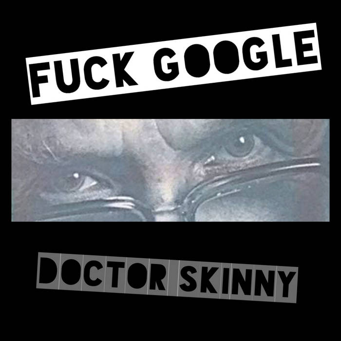 Fuck Google Doctor Skinny