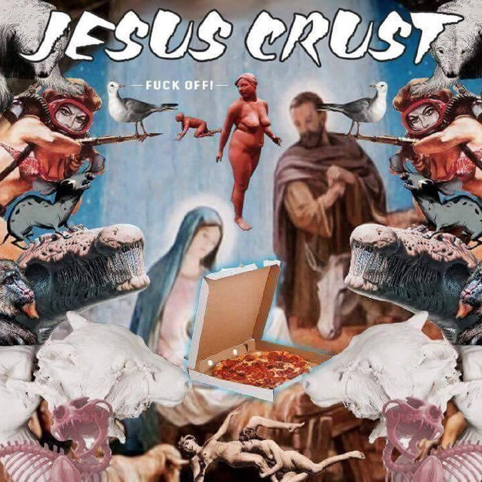 Fuck Off JESUS CRUST