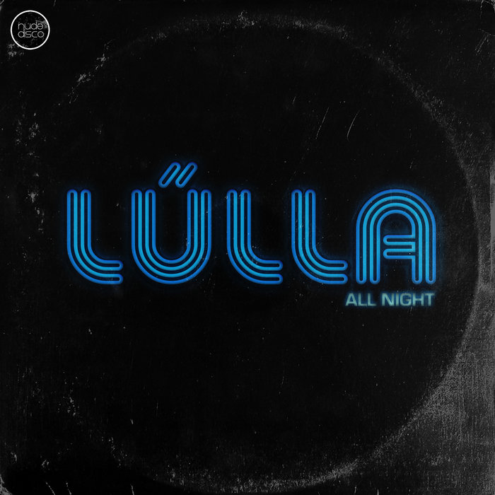 All Night Lúlla Nude Disco Records