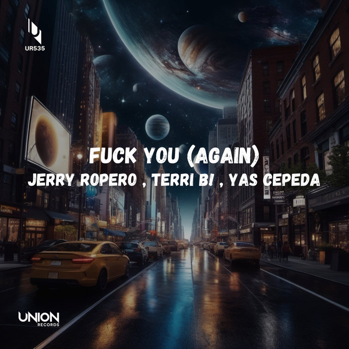 Fuck You Again Jerry Ropero Terri B Yas Cepeda Union Records