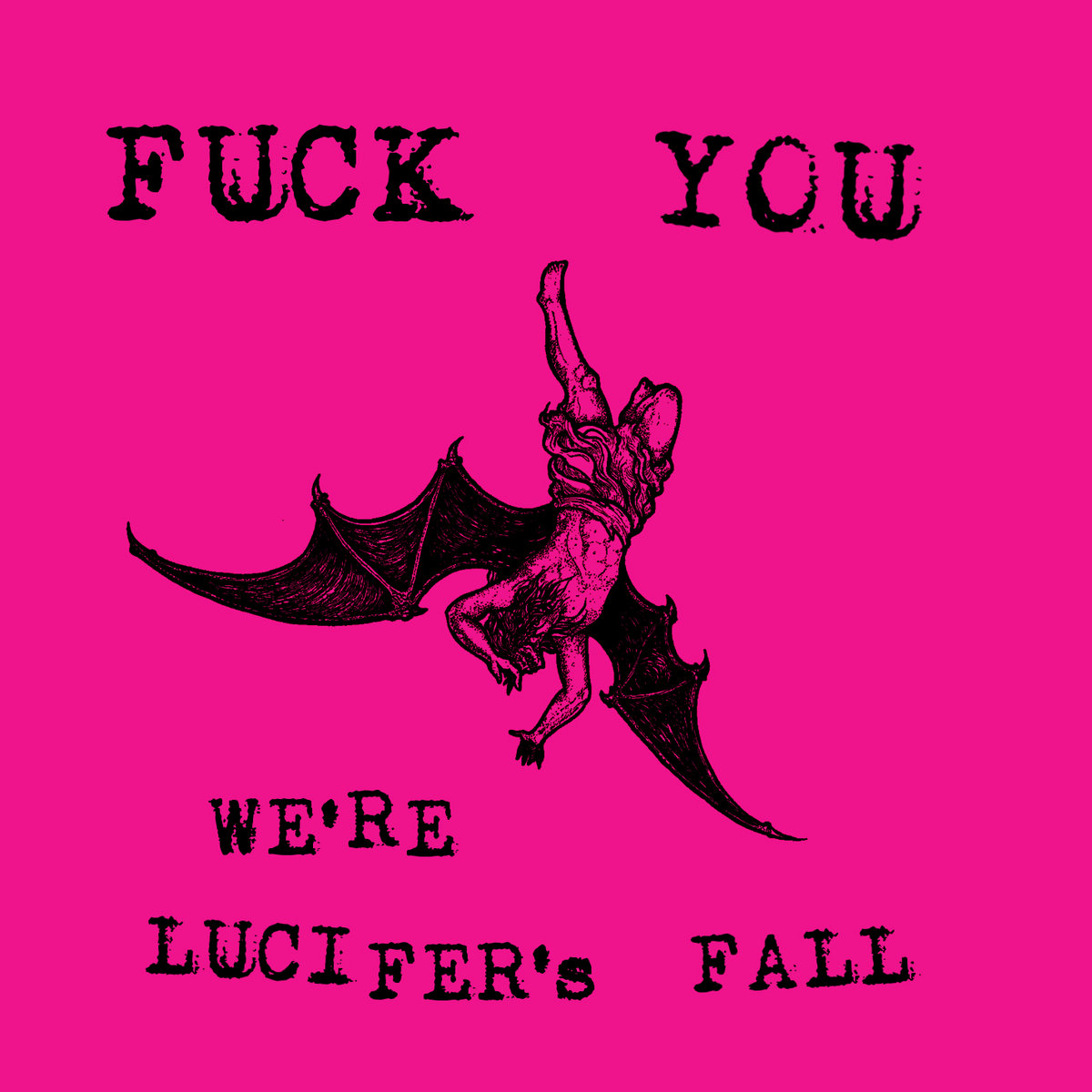 Fuck You We Re Lucifer S Fall Lucifer S Fall Topillo Records