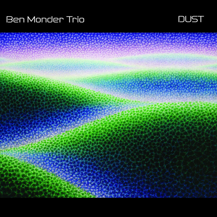 Ben Monder Trio - Dust Ben Monder Trio - Dust