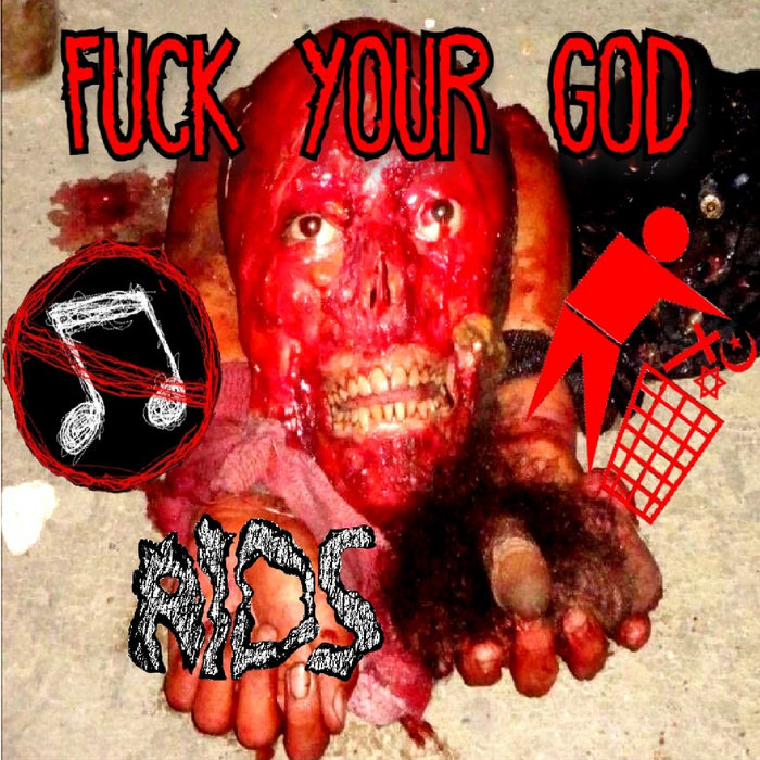 FUCK YOUR GOD AIDS