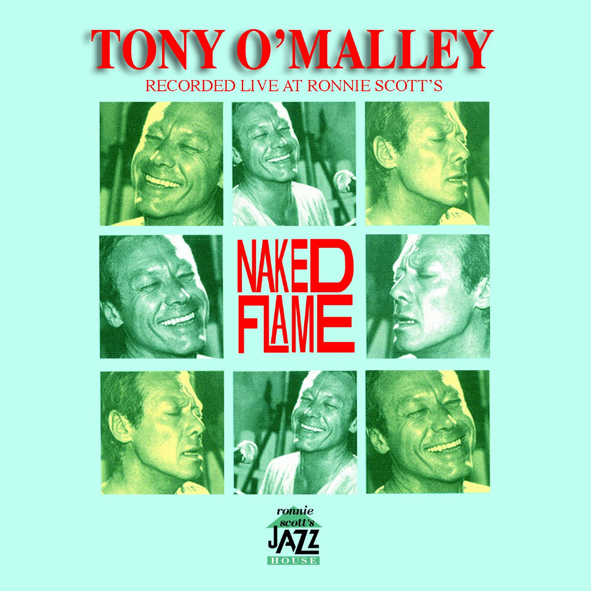 NAKED FLAME Live At Ronnie Scott S Tony O Malley