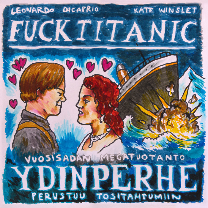Fuck Titanic YDINPERHE