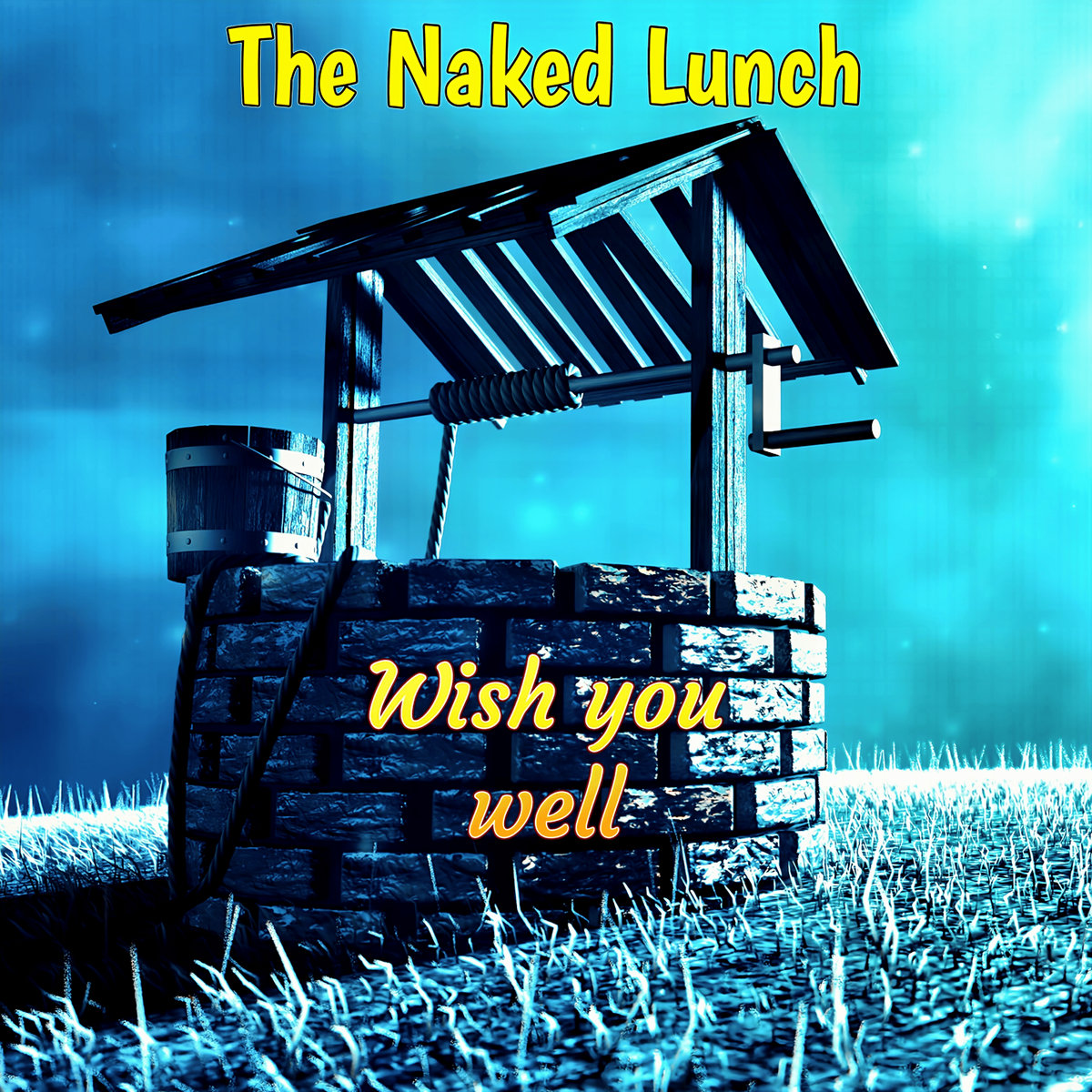 Wish You Well The Naked Lunch