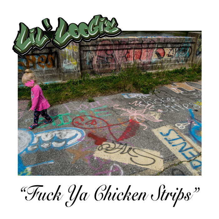 Fuck Ya Chicken Strips Lil Loogie