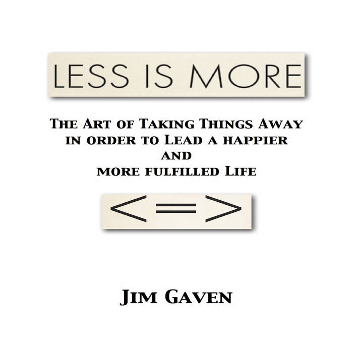 less is more (jim gaven)