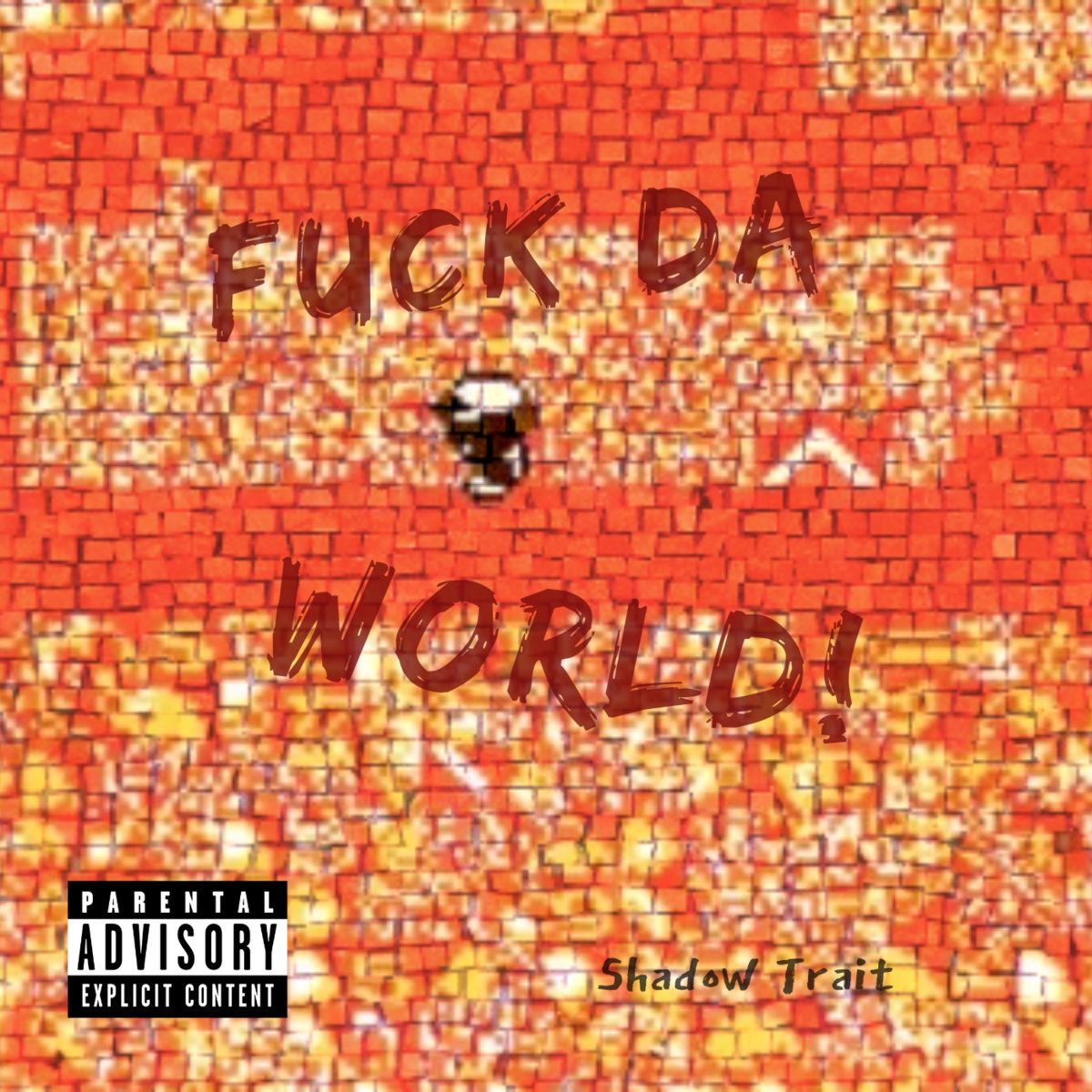 Fuck Da World Shadow Trait