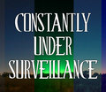Constantly Under Surveillance image