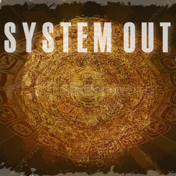 Into The Fire | SYSTEM OUT