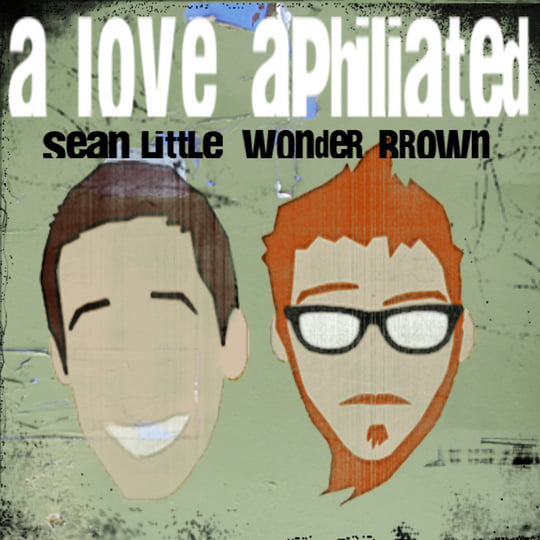 a love aPhiliated | Sean Little & Wonder Brown | Sean Little