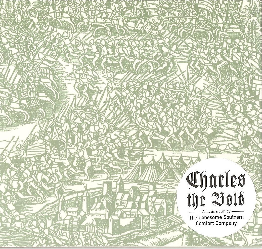 Charles The Bold The Lonesome Southern Comfort Company