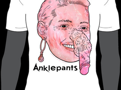 Anklepants 'ILIKEYOURFACEHEADSHOESANDDICK' t-shirt design main photo