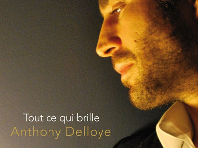 EP 5 titres "tout ce qui brille" by Anthony Delloye main photo