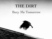 THE DIRT - Bury Me Tomorrow CD