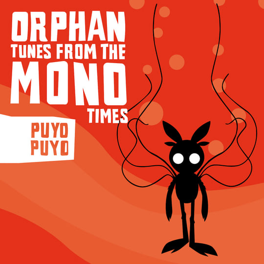 Orphan Tunes from the Mono Times | Puyo Puyo | laollaexpressrecords