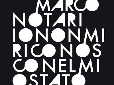 Marco Notari - Io non mi riconosco nel mio stato (ep - 2008) main photo